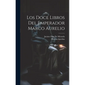 Los Doce Libros Del Emperador Marco Aurelio