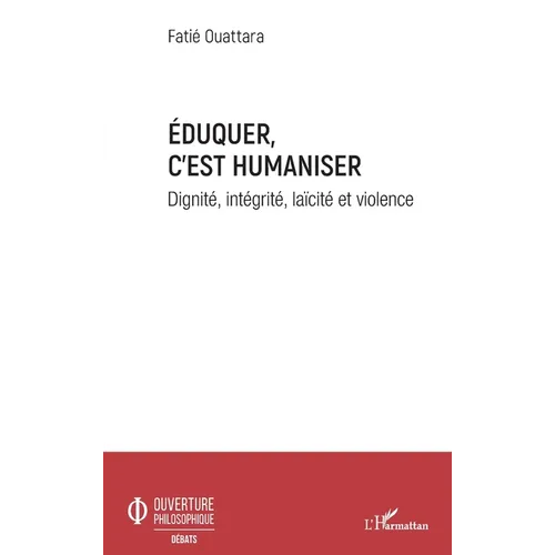 Eduquer c'est humaniser: Dignité, intégrité, laïcité et violence