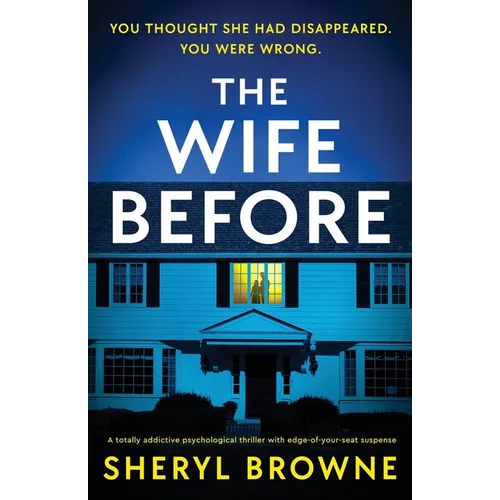 The Wife Before: A totally addictive psychological thriller with edge-of-your-seat suspense
