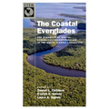 The Coastal Everglades: The Dynamics of Social-Ecological Transformation in the South Florida Landscape