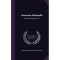 Ouverture Solennelle: Pour Grand Orchestre, op. 73