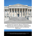 European Union Drug Approval: Overview of New European Medicines Evaluation Agency and Approval Process