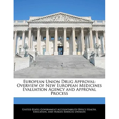 European Union Drug Approval: Overview of New European Medicines Evaluation Agency and Approval Process