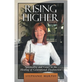 Rising Higher: Spirituality and Grace in the Healing of Generational Dysfunction