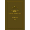 The Descendants of Jacob and Mary Moomey of Pennsylvania, Maryland, Ohio, and Iowa
