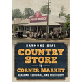 Country Store to Corner Market: Alabama, Louisiana, and Mississippi