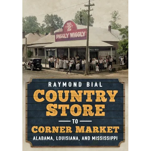 Country Store to Corner Market: Alabama, Louisiana, and Mississippi