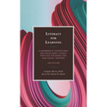 Literacy for Learning: A Handbook of Content-Area and Disciplinary Literacy Practices for Middle and High School Teachers