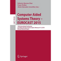 Computer Aided Systems Theory - Eurocast 2015: 15th International Conference, Las Palmas de Gran Canaria, Spain, February 8-13, 2015, Revised Selected