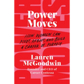 Power Moves: How Women Can Pivot, Reboot, and Build a Career of Purpose