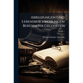 Abbildungen Und Lebensbeschreibungen Berühmter Gelehrten; Volume 1