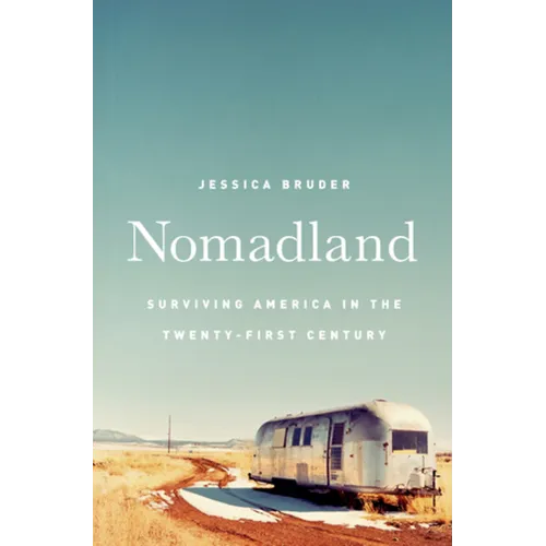 Nomadland: Surviving America in the Twenty-First Century