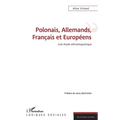 Polonais, Allemands, Français et Européens: Une étude ethnolinguistique
