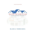 Praying the Word of God: Building and Buying Your Houses