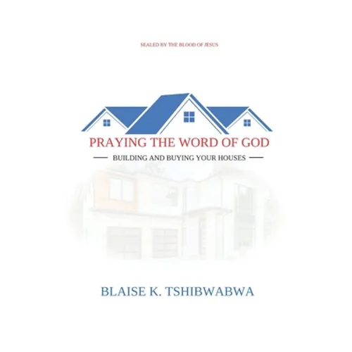 Praying the Word of God: Building and Buying Your Houses