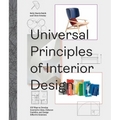 Universal Principles of Interior Design: 100 Ways to Develop Innovative Ideas, Enhance Usability, and Design Effective Solutions