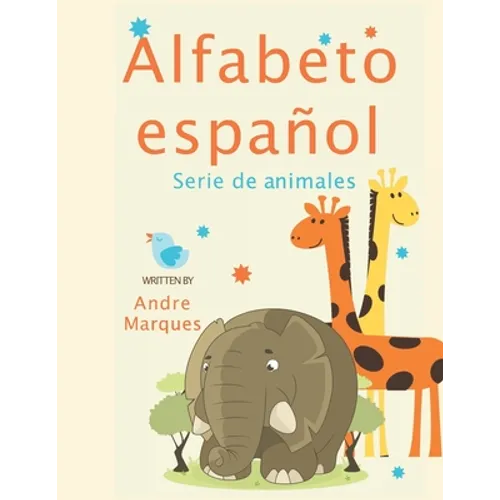 Alfabeto español Serie de animales: Enseñe a los niños a aprender los animales en español Alphabet Animals Spanish version