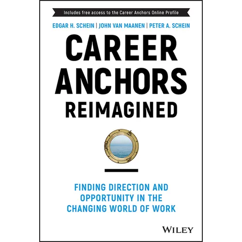 Career Anchors Reimagined: Finding Direction and Opportunity in the Changing World of Work