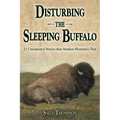 Disturbing the Sleeping Buffalo