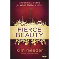 Fierce Beauty: Choosing to Stand for What Matters Most