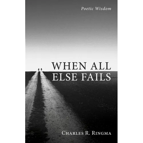 When All Else Fails: Poetic Wisdom