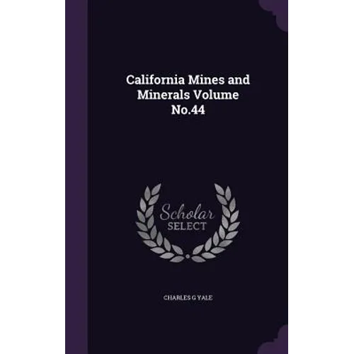 California Mines and Minerals Volume No.44