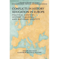 Conflicts in History Education in Europe: Political Context, History Teaching, and National Identity