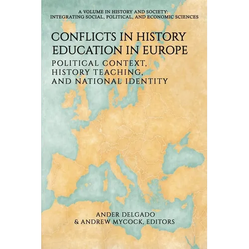 Conflicts in History Education in Europe: Political Context, History Teaching, and National Identity