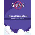Please Don't Do What the Goomas Do!: I Was a Gooma Too!