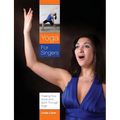 Yoga for Singers: Freeing Your Voice and Spirit Through Yoga