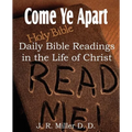 Come Ye Apart, Daily Bible Readings in the Life of Christ