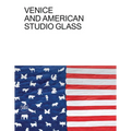 Venice and American Studio Glass