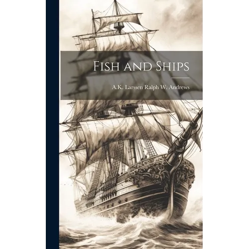 Fish and Ships - Hardcover