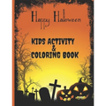 Happy Halloween Kids Activity AND Coloring Book: For Ages 2-10 - Cute Zombies, Mummies, Vampires, Witches and More