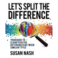 Let's Split the Difference: Your Guide to Clarifying the Differences Between Similar Types