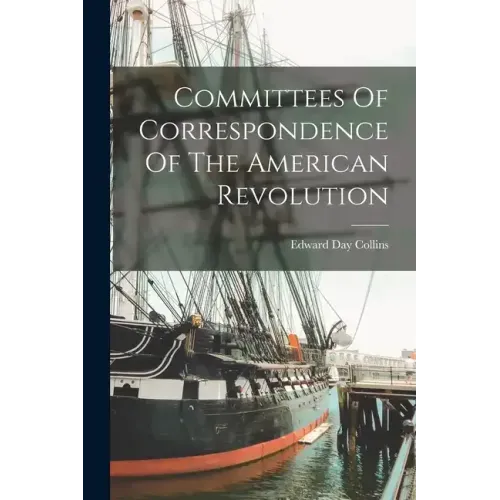 Committees Of Correspondence Of The American Revolution