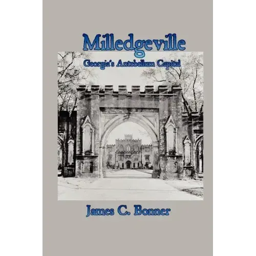 Milledgeville: Georgia's Antebellum Capital