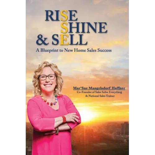 Rise, Shine & Sell: A Blueprint to New Home Sales Success
