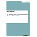 A Critique of John Locke and David Humes' Theories of Knowledge
