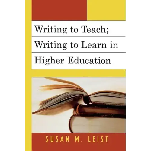 Writing to Teach; Writing to Learn in Higher Education
