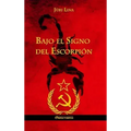 Bajo el Signo del Escorpión: El ascenso y la caída del Imperio Soviético