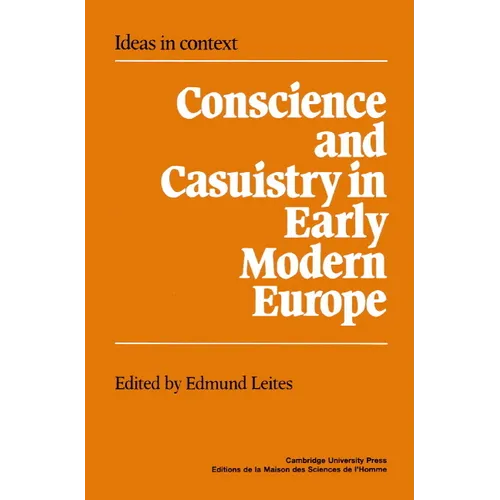 Conscience and Casuistry in Early Modern Europe