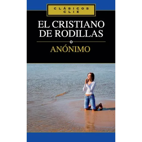 El Cristiano de Rodillas