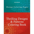 Thrilling Designs & Patterns Coloring Book - Design Coloring Pages