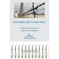 From Barbed Wire to Picket Fence: A Child Holocaust Survivor's Dreams and Adaptability