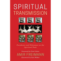 Spiritual Transmission: Paradoxes and Dilemmas on the Spiritual Path