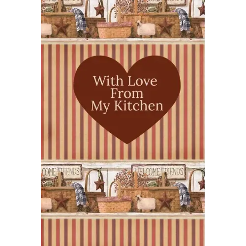 With Love From My Kitchen: Write In Recipe Book
