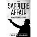 The Sapphire Affair: The True Story Behind Alfred Hitchcock's Topaz