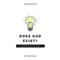 Does God Exist?: 8 Reasons to Believe in God