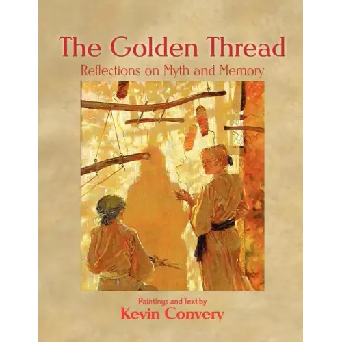 The Golden Thread - Reflections on Myth and Memory